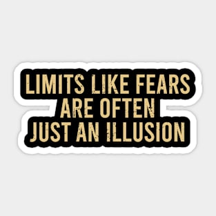 Limits Like Fears Are Often Just An Illusion Sticker